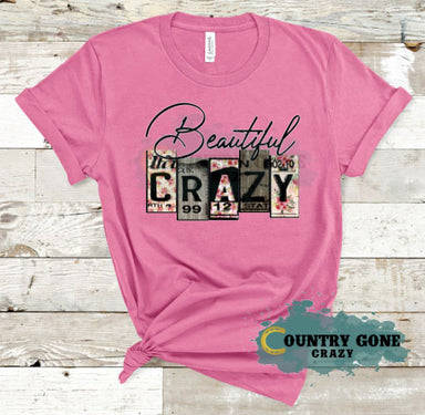 HT1698 • Beautiful Crazy-Country Gone Crazy-Country Gone Crazy