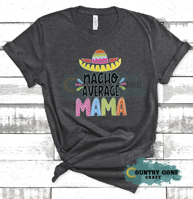 HT1873 • Nacho Average Mama-Country Gone Crazy-Country Gone Crazy