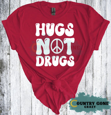 HT2080 • Hugs Not Drugs-Country Gone Crazy-Country Gone Crazy