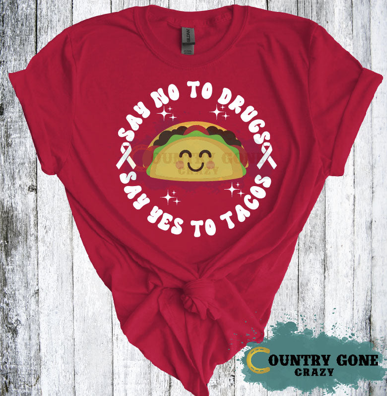 HT2082 • No to Drugs Yes to Tacos-Country Gone Crazy-Country Gone Crazy